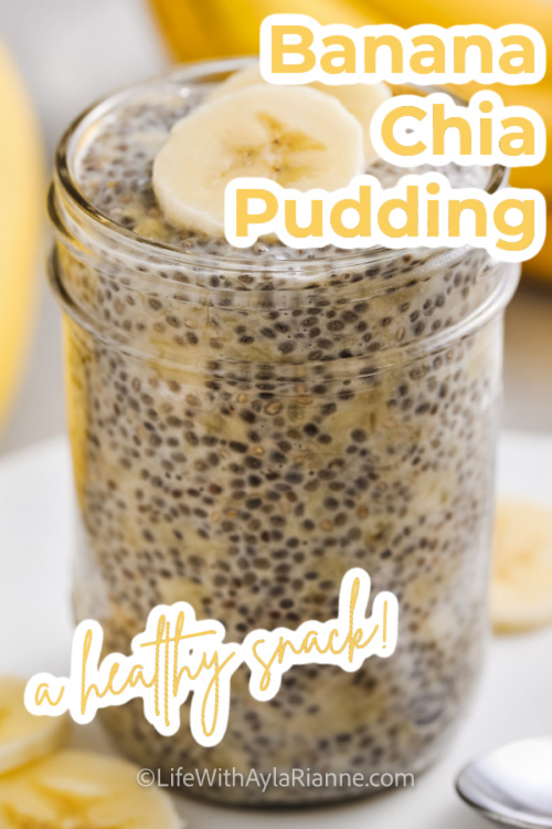 banana chia pudding in a jar with writing