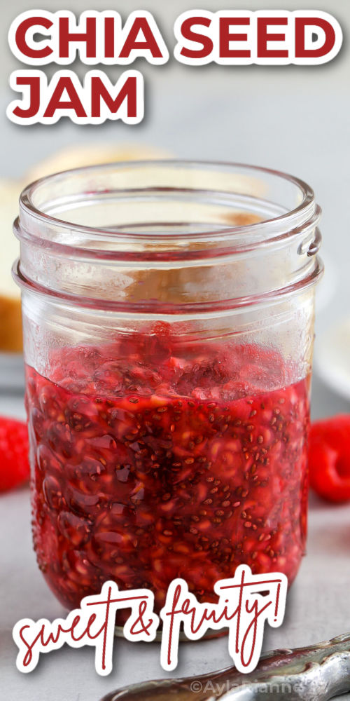 sweet and fruity Homemade Chia Seed Jam with writing